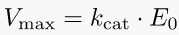Michaelis - Menten equation for MAXIMUM